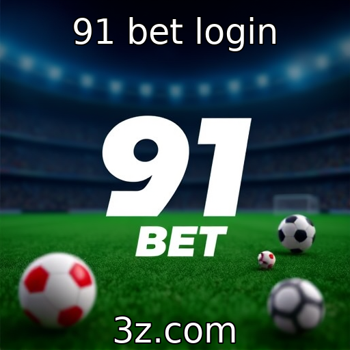 91 bet login | Novas tendências em plataformas de apostas online